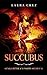 Succubus: Sexo, Er�tica y P...