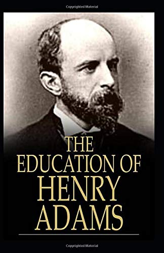 The Education of Henry Adams Illustrated