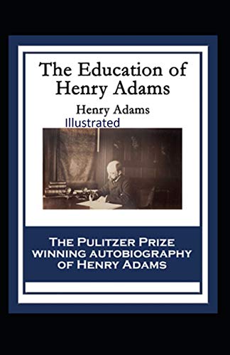 The Education of Henry Adams Illustrated