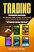 TRADING: 6 Books in 1: Day Trading, Forex, Futures, Options, Stock & Swing for Beginners 2020. Discover the Psychology of Investing & the Best Strategies to Increase your Income