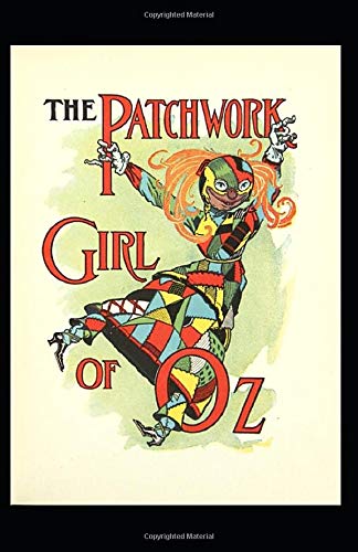 The Patchwork Girl of Oz Illustrated