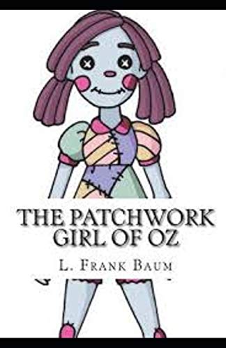 The Patchwork Girl of Oz Illustrated