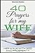 40 PRAYERS FOR MY WIFE: HER...