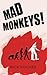MAD MONKEYS!