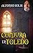 Conjura en Toledo: La historia del rey godo Wamba