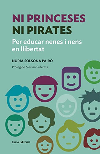 Ni princeses ni pirates: Per educar nenes i nens en llibertat (Paperback)