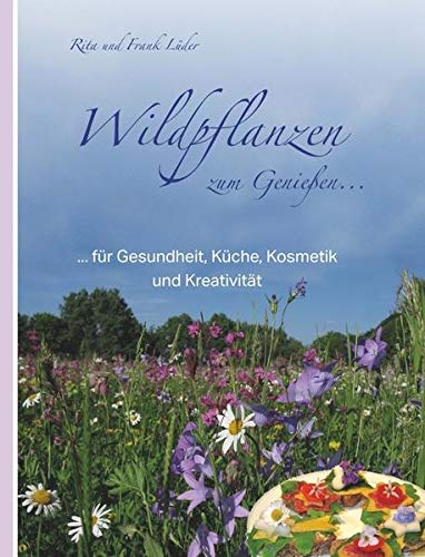 Wildpflanzen zum geniessen... (Hardcover)