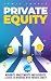 Private Equity: 2nd edition...