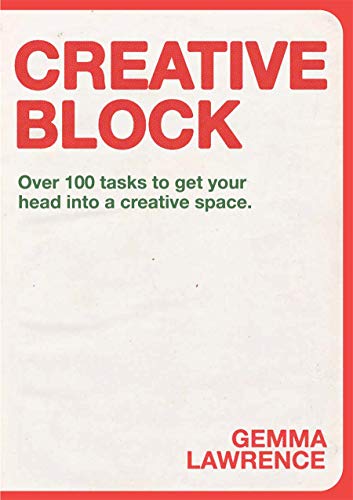 Creative Block: Over 100 Tasks to Get Your Head Into a Creative Space (Paperback)