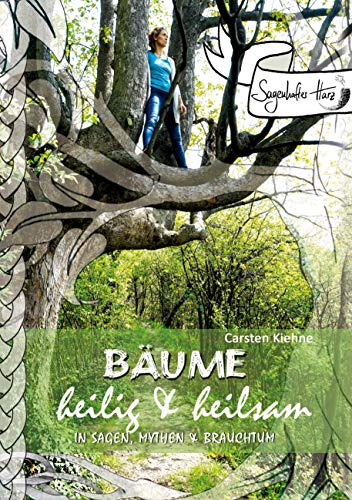 Bäume - heilig & heilsam: in Sagen, Mythen & Brauchtum (Hardcover)