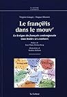 Le franç@is dans le mouv'. Le lexique du français contemporain sous totes ses coutures.