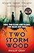 Two Storm Wood