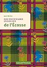 Dictionnaire insolite de l'Ecosse Dictionnaire insolite de l'Ecosse