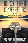 Tools For Hard Conversations: In The Helping Professions