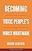 Becoming Toxic People's Worst Nightmare: Learn How to Set Boundaries and Stop Anyone from Mistreating You