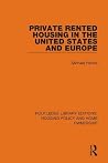 Private Rented Housing in the United States and Europe Private Rented Housing in the United States and Europe