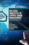 Big Data Analytics in Supply Chain Management: Theory and Applications