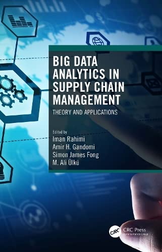 Big Data Analytics in Supply Chain Management: Theory and Applications (ebook)