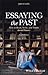 Essaying the Past: How to Read, Write, and Think about History