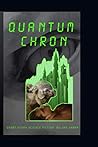 Quantum-Chron: An Alien Science Fiction Love Story