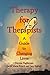 Therapy for Therapists (a g...
