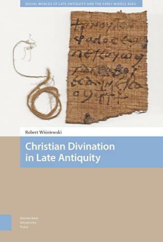Christian Divination in Late Antiquity (ebook)