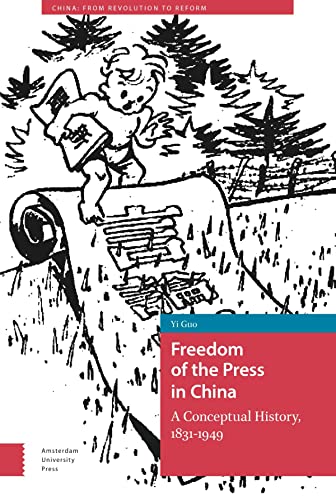 Freedom of the Press in China: A Conceptual History, 1831-1949 (ebook)