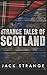Strange Tales Of Scotland