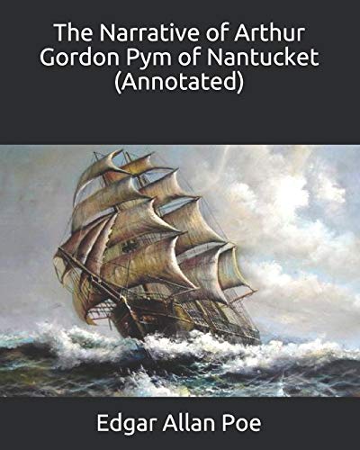 The Narrative of Arthur Gordon Pym of Nantucket