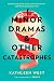 Minor Dramas & Other Catastrophes