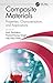 Composite Materials: Properties, Characterisation, and Applications
