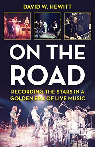 On the Road: Recording the Stars in a Golden Era of Live Music (Hardcover)