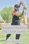 Benjamin: The 8000 Mile Cricket Journey