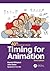 Timing for Animation, 40th Anniversary Edition