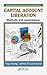 Capital Account Liberation: Methods and Applications (Systems Evaluation, Prediction and Decision-Making)