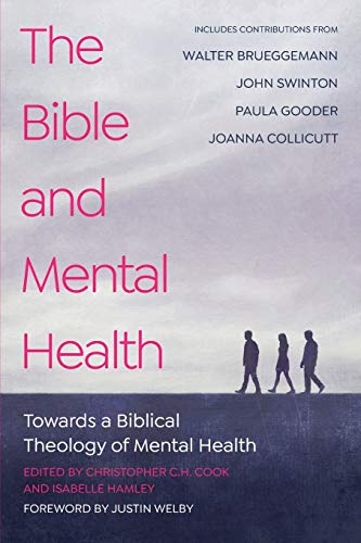 The Bible and Mental Health: Towards a Biblical Theology of Mental Health (Paperback)