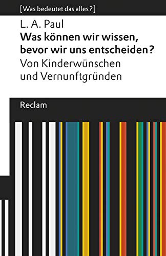 Was können wir wissen, bevor wir uns entscheiden? Von Kinderwünschen und Vernunftgründen (Paperback)