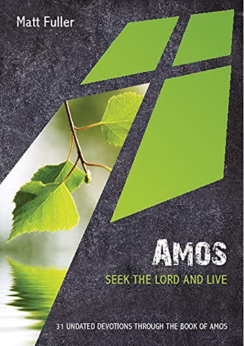 Amos: seek the Lord and live (Paperback)