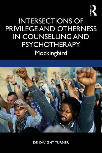 Intersections of Privilege and Otherness in Counselling and Psychotherapy: Mockingbird (ebook)