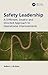 Safety Leadership: A Different, Doable and Directed Approach to Operational Improvements