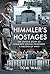 Himmler's Hostages: The Unt...
