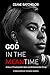 GOD IN THE MEANTIME: A Stor...