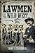 Lawmen of the Wild West by Terry C. Treadwell
