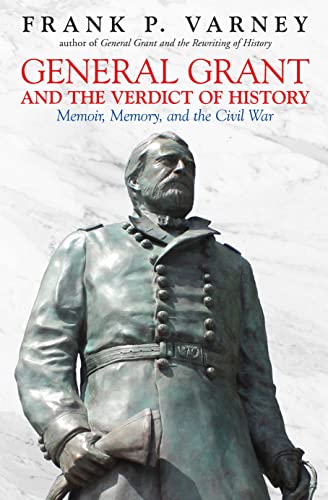 General Grant and the Verdict of History: Memoir, Memory, and the Civil War (Hardcover)