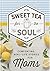 Sweet Tea for the Soul: Comforting Stories for Moms
