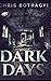 Dark Days by Chris Botragyi