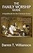 The Family Worship Guide by Darren T Williamson