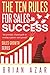 The Ten Rules for Sales Success by Brian Azar
