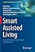 Smart Assisted Living: Toward An Open Smart-Home Infrastructure (Computer Communications and Networks)