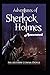 The Adventures of Sherlock Holmes "Annotated" Fiction Classics